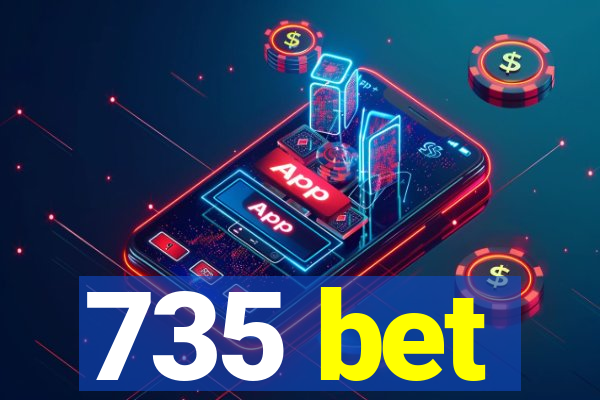 735 bet